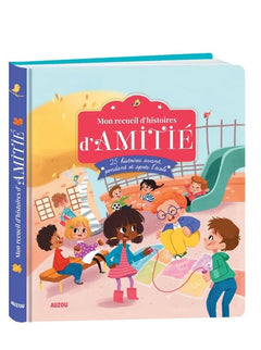 MON RECUEIL D'HISTOIRES D'AMITIE - 25 HISTOIRES AVANT, PENDANT ET APRES L'ECOLE