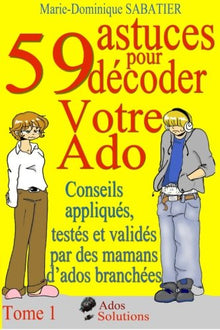 59 astuces pour décoder votre ado