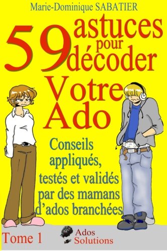 59 astuces pour décoder votre ado