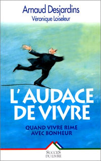 L'audace de vivre