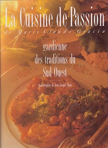 La Cuisine de passion: Gardienne des traditions du Sud-Ouest