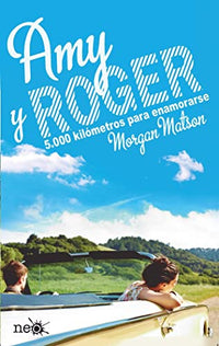 Amy y Roger : 5000 Kilómetros para Enamorarse (SIN COLECCION)