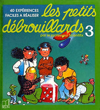 Les petits débrouillards, tome 3. 45 expériences faciles à réaliser