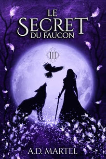 Le Secret du Faucon: Tome 3