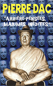 ARRIERE-PENSEES, MAXIMES INEDITES