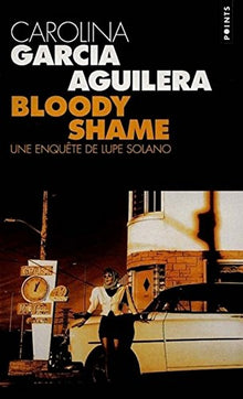 Bloody Shame. Une Enquete De Lupe Solano