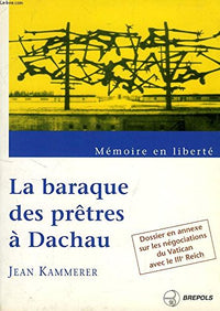 La Baraque des prêtres à Dachau