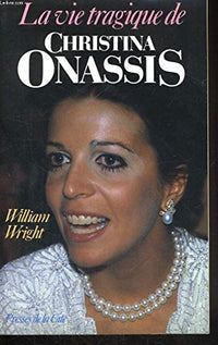La vie tragique de Christina Onassis