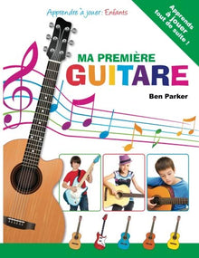 Ma première guitare - Apprendre à jouer : Enfants