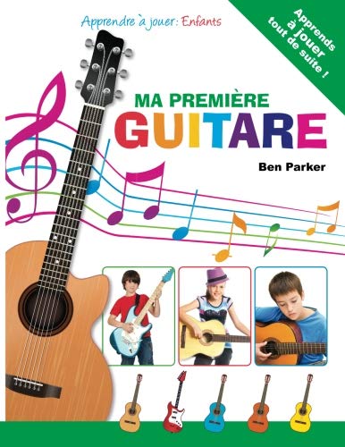Ma première guitare - Apprendre à jouer : Enfants