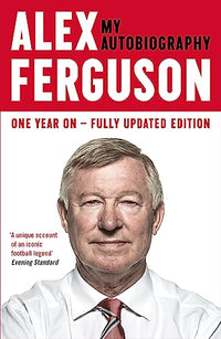 Alex Ferguson: My Autobiography