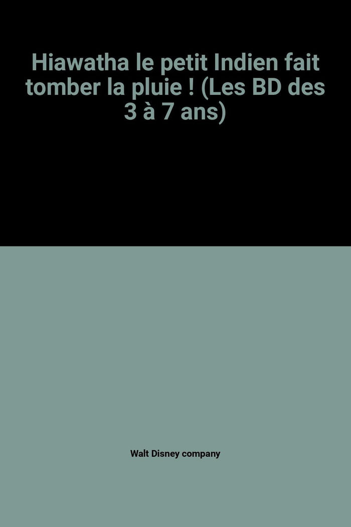 Hiawatha le petit Indien fait tomber la pluie !
