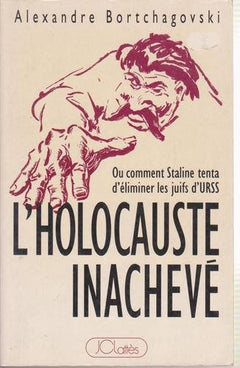 L'holocauste inachevé ou Comment Staline tenta d'éliminer les juifs d'URSS