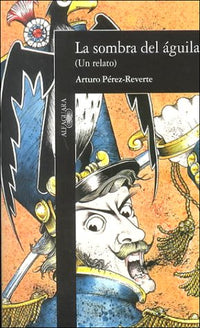 Sombra del aguila (un relato) (Alfaguara Hispanica)