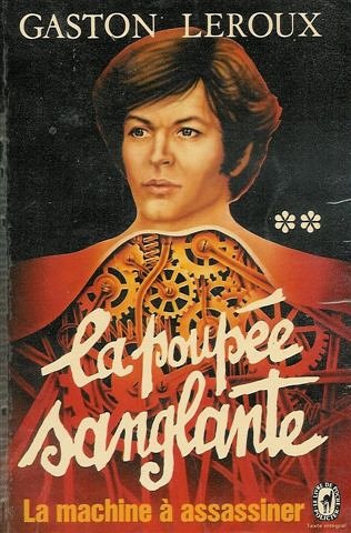 La poupée sanglante : La machine à assassiner : Le livre de poche policier n° 4727