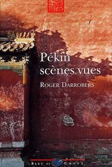 Pékin scènes vues