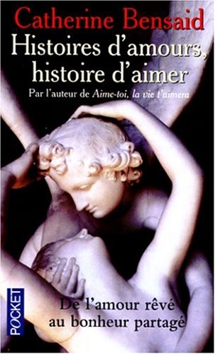 Histoires d'amour, histoire d'aimer : de l'autre rêvé au bonheur partagé
