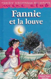 Fannie et la louve : Collection : Prenière bibliothèque des enfants : Série mini club cartonnée & illustrée N° 37