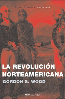 La revolución norteamericana (BREVE HISTORIA UNIVERSAL)