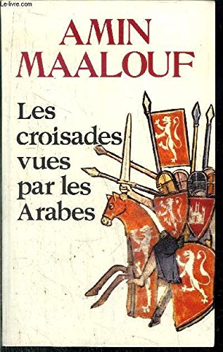 Les croisades vues par les Arabes