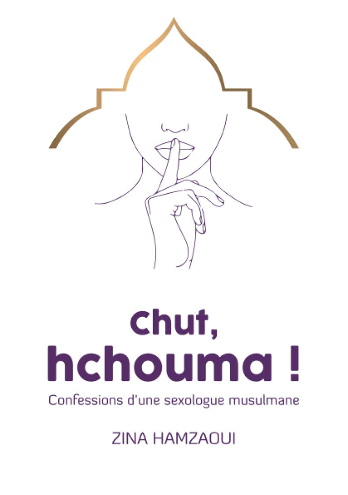 Chut, hchouma: Confessions d'une sexologue musulmane