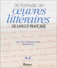 Dictionnaire des oeuvres littéraires de langue française, tome 1 : A-C