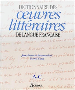Dictionnaire des oeuvres littéraires de langue française, tome 1 : A-C