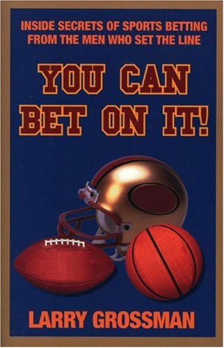 You Can Bet On It!: Professional Secrets on Winning Money at Sports Betting