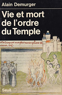 Vie et mort de l'ordre du Temple