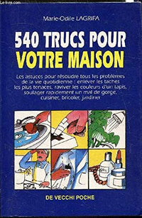 540 trucs pour votre maison