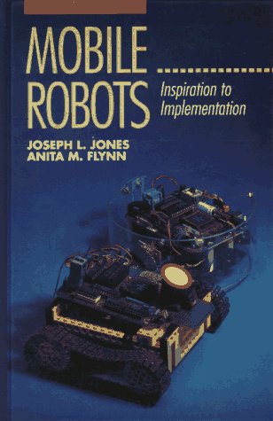 Mobile Robots: Inspiration to Implementation, Second Edition