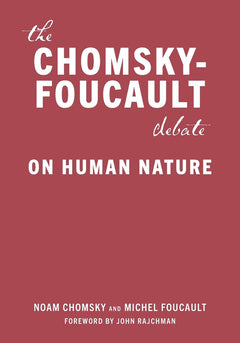 The Chomsky - Foucault Debate: On Human Nature