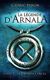La Légende d'Arnala: Livre 1 : Le Premier Cercle
