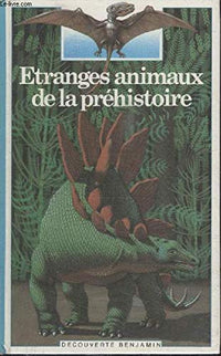 Etranges animaux de la préhistoire