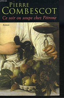 Ce soir on soupe chez Pétrone