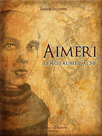 Aimeri et le royaume caché tome 3