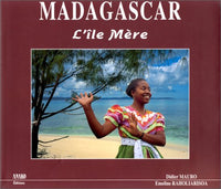 Madagascar. L'Ile mère