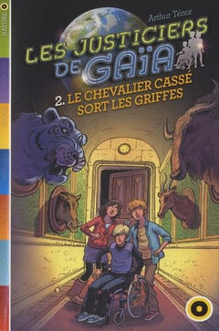 Les justiciers de Gaïa, Tome 2 : Le chevalier cassé sort ses griffes