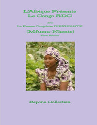 L'Afrique Présente Le Congo RDC Et La Femme Congolaise Dirigeante (Mfumu-Nkento)