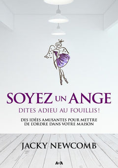 Soyez un ange - Dites adieu au fouillis !