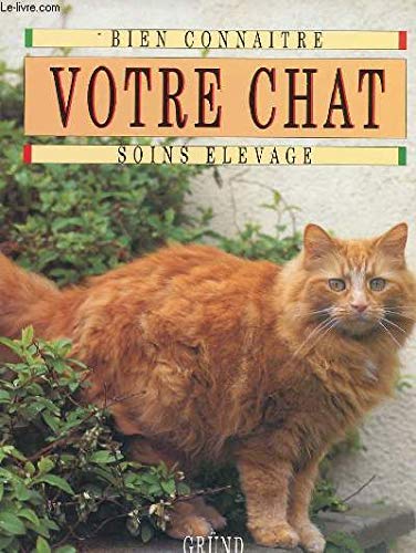 Votre chat: Soins, élevage