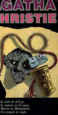 Oeuvres completes, tome 1 : Le Train de 16 h 50, Le couteau sur la nuque, Meurtre en Mesopotamie, Une poignee de seigle