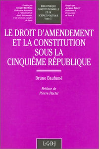 Le droit d'amendement et la Constitution sous la Ve République