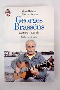 Georges Brassens, histoire d'une vie