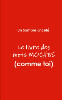 Le livre des mots moches (comme toi)
