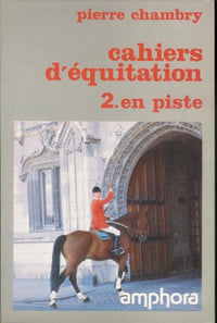 Cahiers d'equitation. 1. a cheval