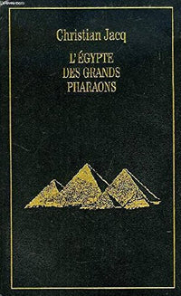 L'égypte des grands pharaons