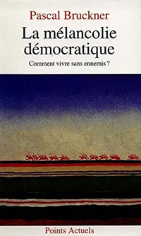 La mélancolie démocratique