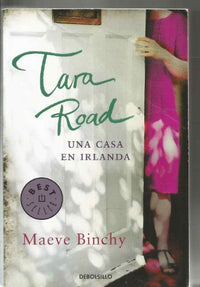 Tara Road. Una casa en Irlanda: Una casa en Irlanda / A House in Ireland (Best Seller)
