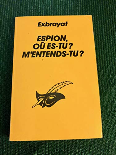 Espion où es-tu, m'entends-tu ?